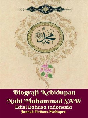 cover image of Biografi Kehidupan Nabi Muhammad SAW Edisi Bahasa Indonesia